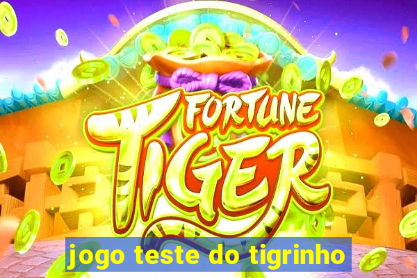 jogo teste do tigrinho